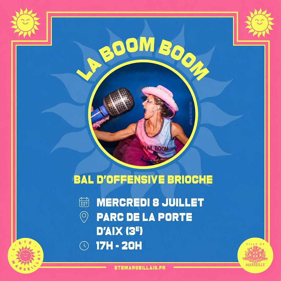 LA BOUM BOOM & OFFENSIVE BRIOCHE | L’Été Marseillais