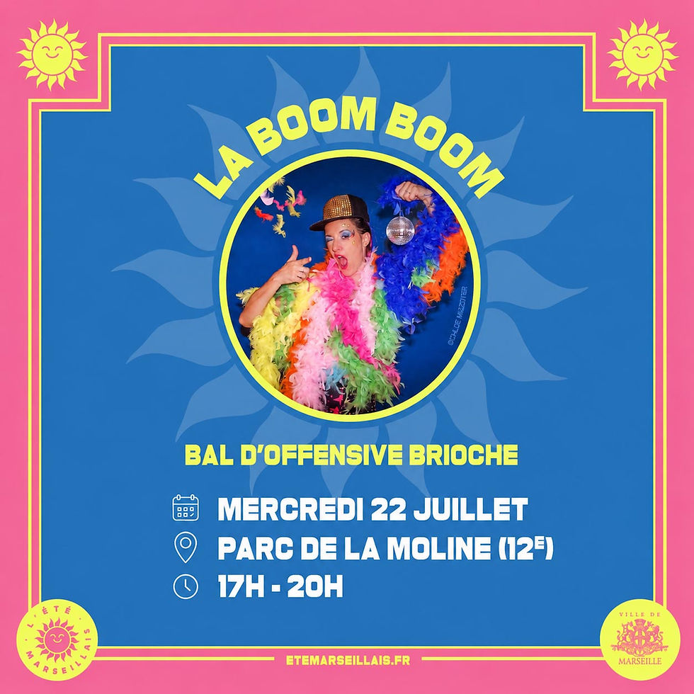 LA BOUM BOOM & OFFENSIVE BRIOCHE | L’Été Marseillais