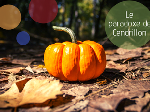 Le paradoxe de Cendrillon