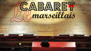 Le Cabaret Marseillais et d’ailleurs 