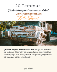 20 Temmuz Çirkin Kamyon Yarışması Günü