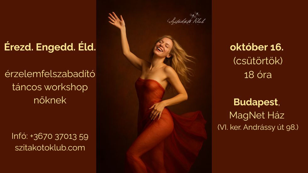 Érezd. Engedd. Éld.