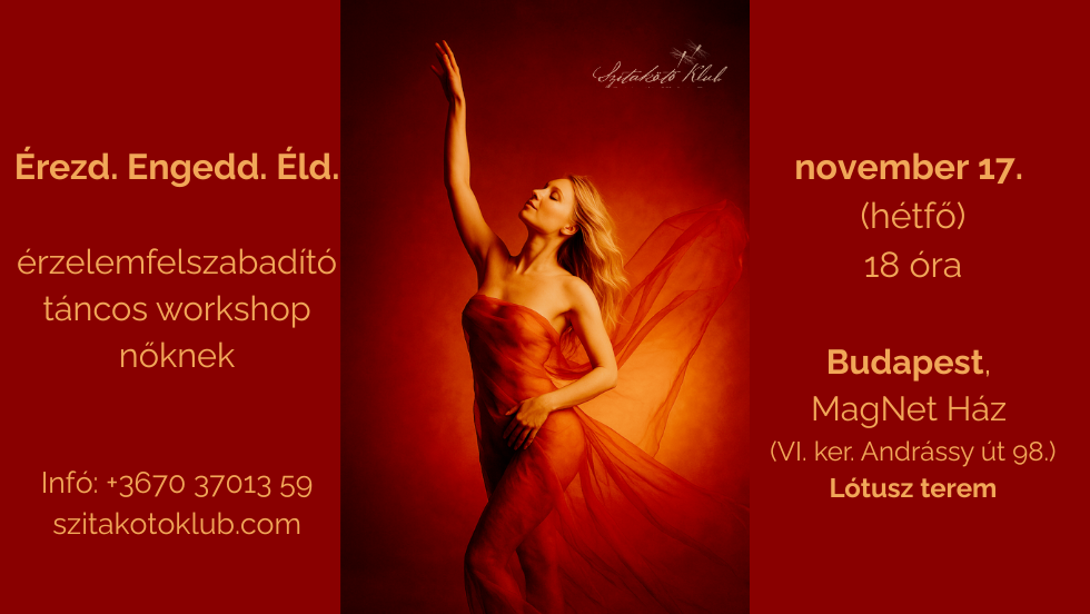 Érezd. Engedd. Éld.