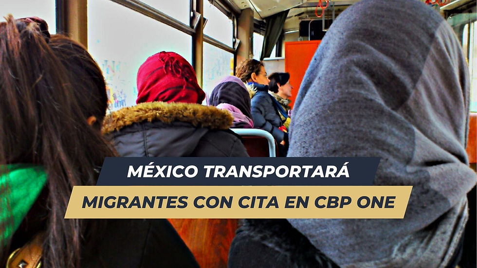 mexico transportara migrantes con cita programada de cbo one