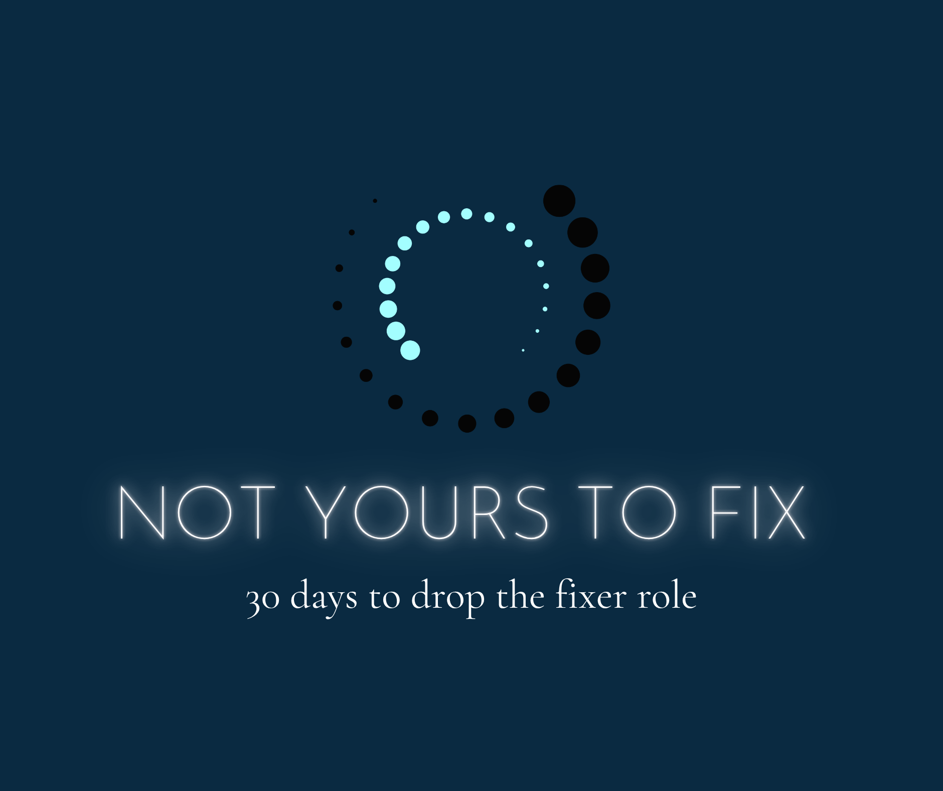 Not Yours to Fix: The 30-Day Workbook