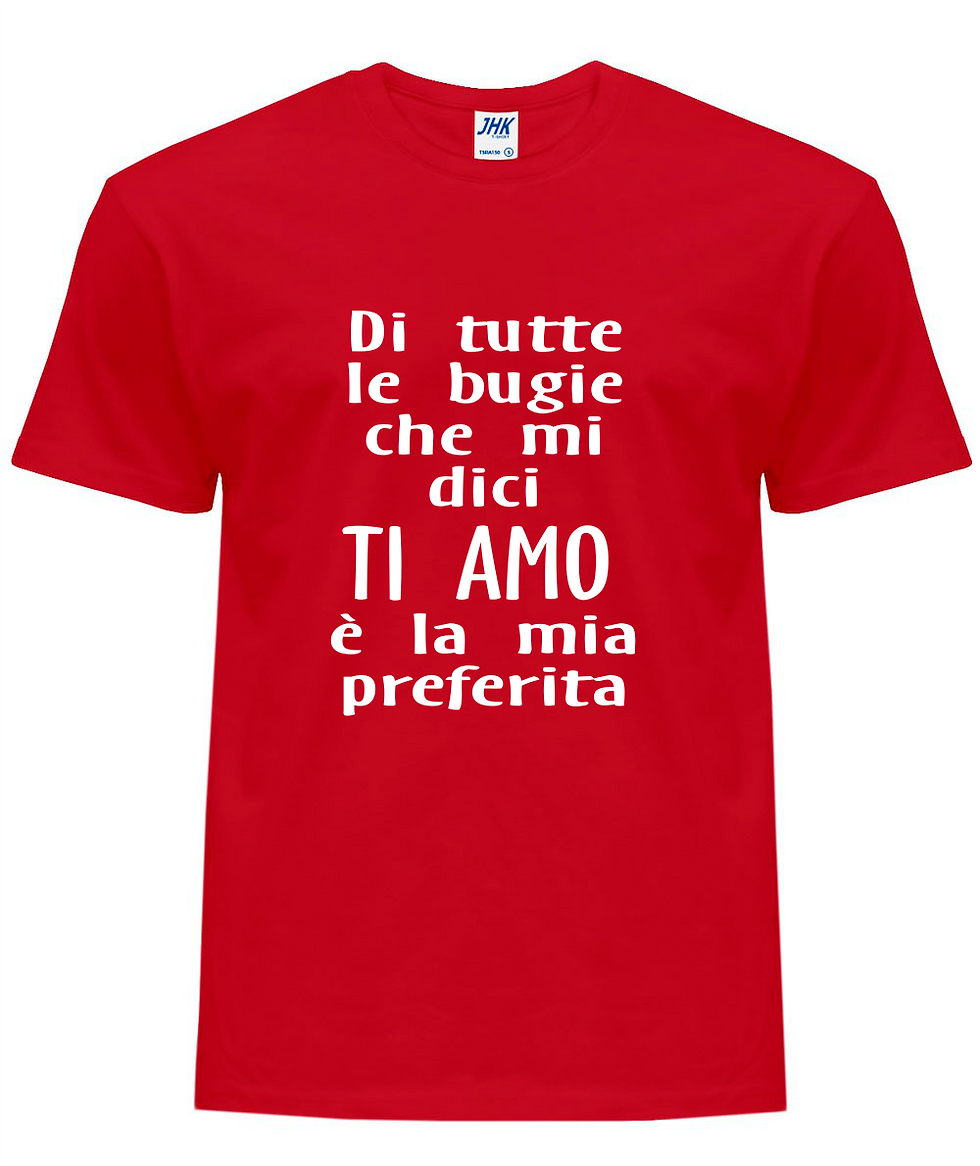 Miniaturbild: T-Shirt  Di tutte le Bugie che dici, Ti Amo è la mia Preferita  Maglietta