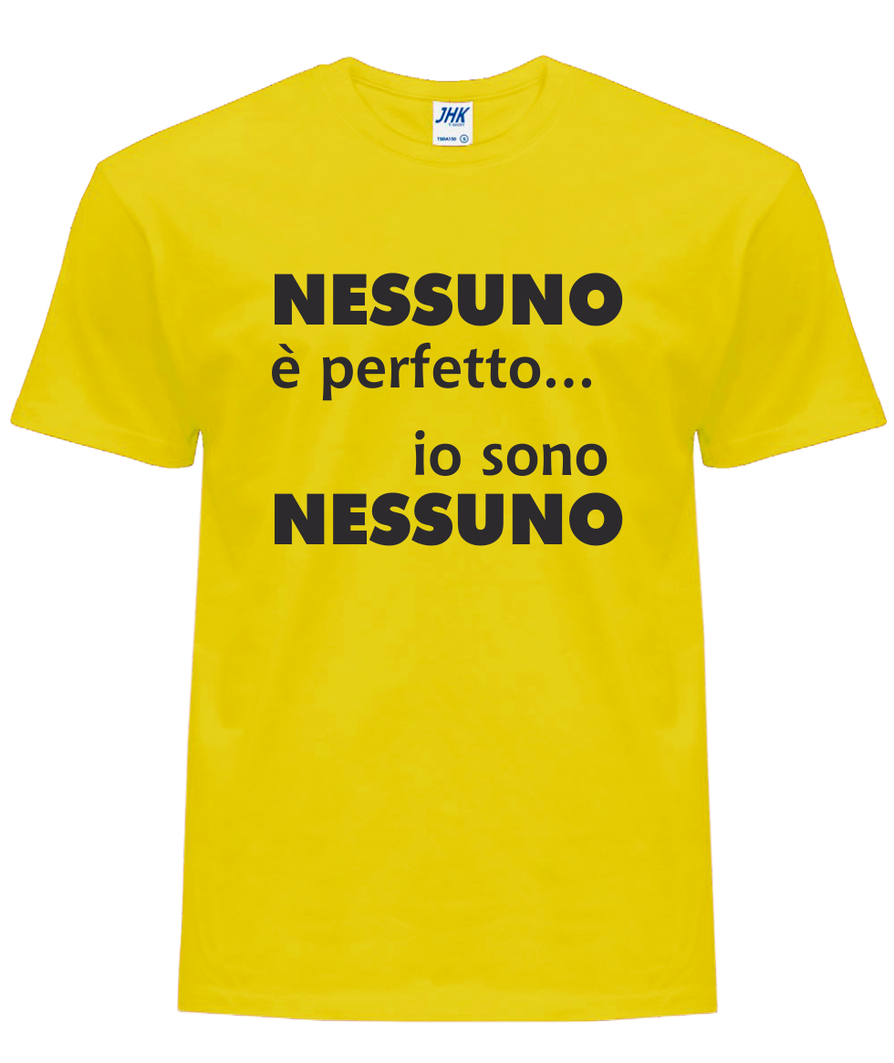T-Shirt Nessuno è Perfetto...IO sono Nessuno  Maglietta