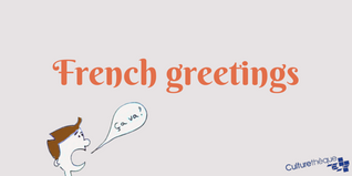 Word up Your French Special Edition: French greetings