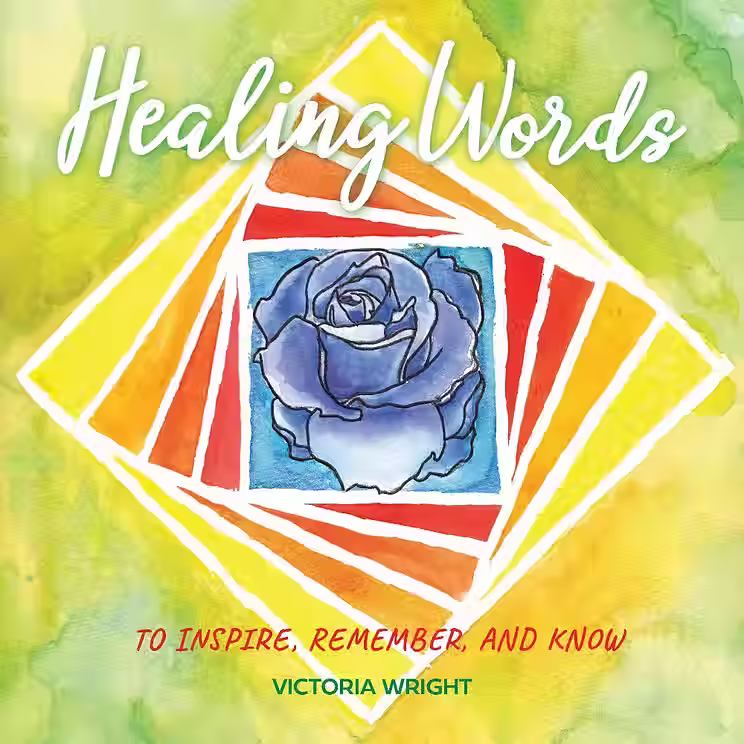 Healing Words - To Inspire, Remember, and Know