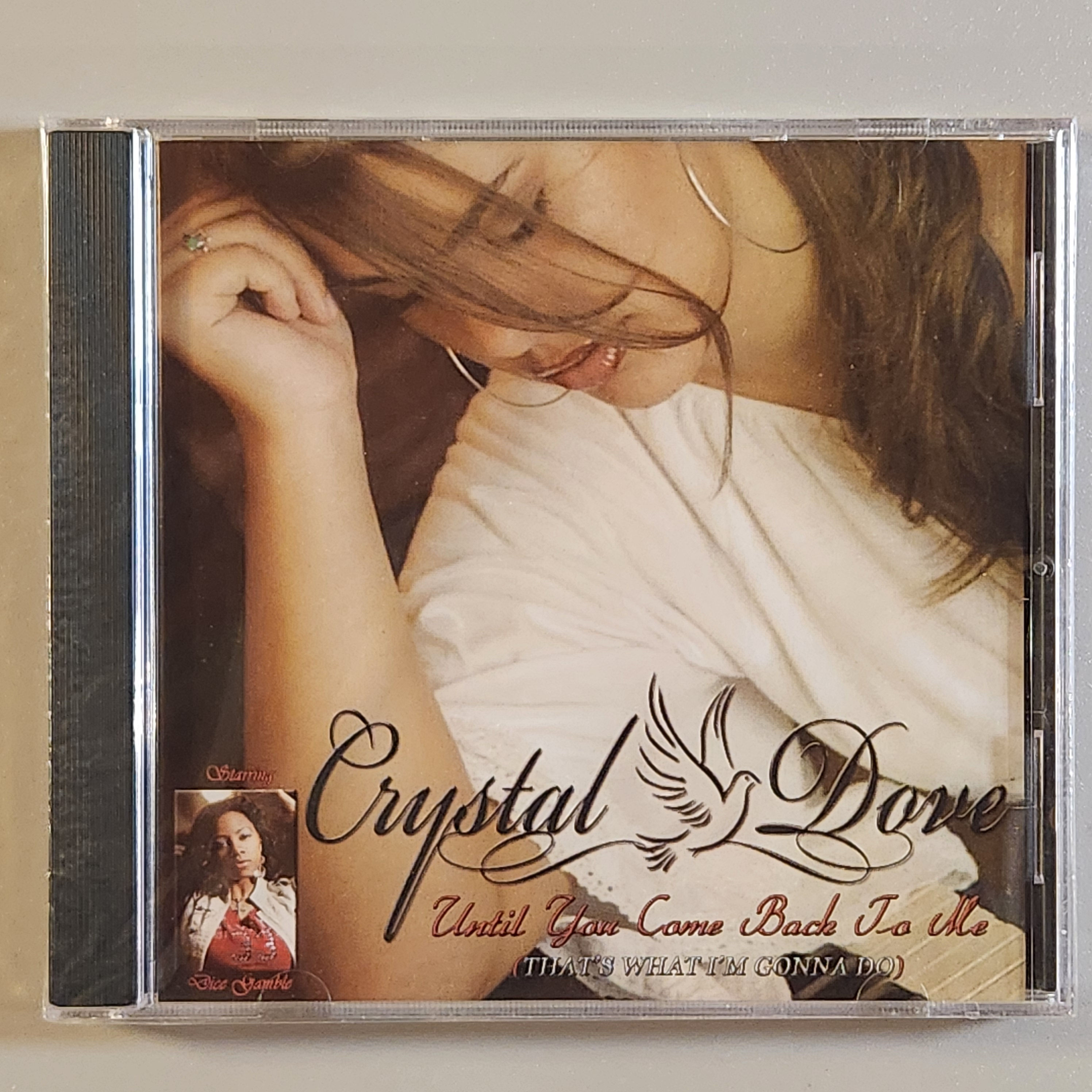 Crystal Dove - UNTIL YOU COME BACK TO ME (THTA'S WHAT I'M GONNA DO)