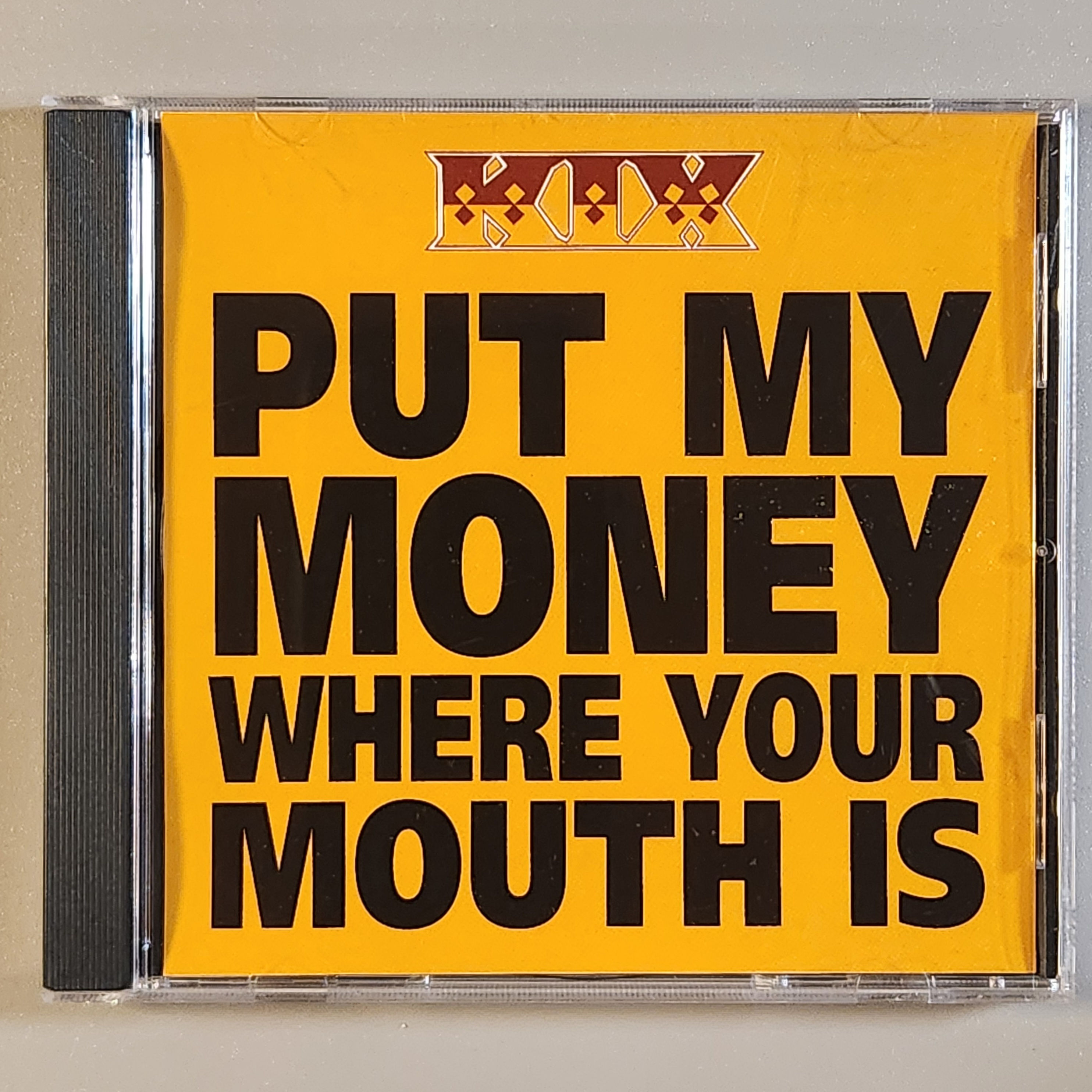 Kix - PUT MY MONEY WHERE YOUR MOUTH IS