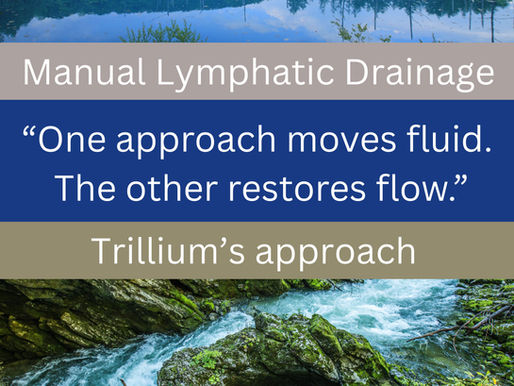 Traditional Lymphatic Drainage Massage Vs Trillium's Approach.