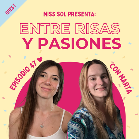 Episodio  47 - Entre Risas y Pasiones con Marta