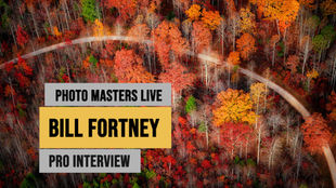 Photo Masters LIVE with Bill Fortney