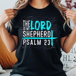 The Lord Is My Shepherd Tee