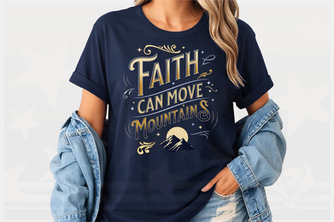 Faith Can Move Mountains T-Shirt