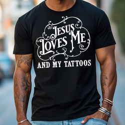 Jesus Loves Me and My Tattoos Tee