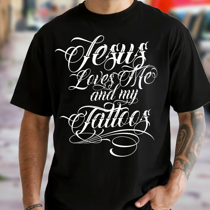 Jesus Loves Me and My Tattoos Tee