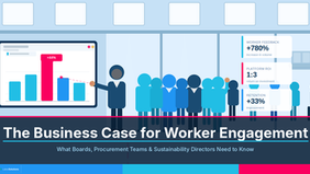 The Business Case for Worker Engagement: What Boards, Procurement Teams, and Sustainability Directors Need to Know