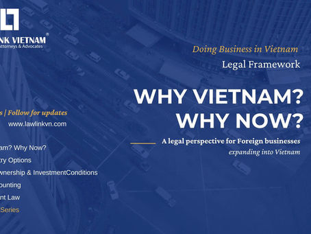 WHY VIETNAM, WHY NOW? A LEGAL PERSPECTIVE FOR FOREIGN BUSINESSES (WITH INSIGHTS FOR INDIAN INVESTORS) 