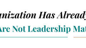 Your Organization Has Already Decided You Are Not Leadership Material.