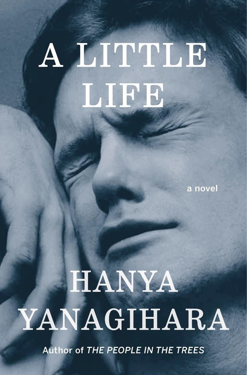 Book Cover, "A Little Life" by Hanya Yanagihara (2015)