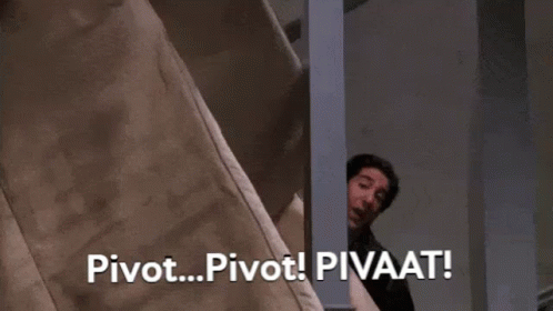 GIF of Ross from Friends yelling "Pivot"
