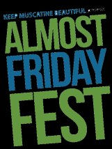 Muscatine "Almost Friday Fest"
