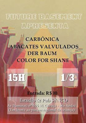 (Agenda) Future Basement: Carbônica + Der Baum + Abacates Valvulados + Color for Shane no Studio Syn