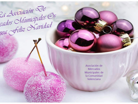 Felices Fiestas Os Desean Los Mercados Municipales De La Comunidad Valenciana