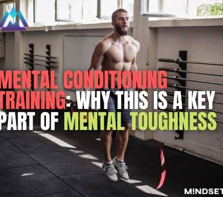 Mental Conditioning Training: Why this is a KEY part of mental toughness