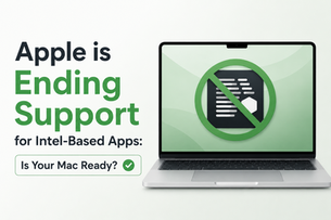 Apple is Ending Support for Intel-Based Apps: Is Your Mac Ready?