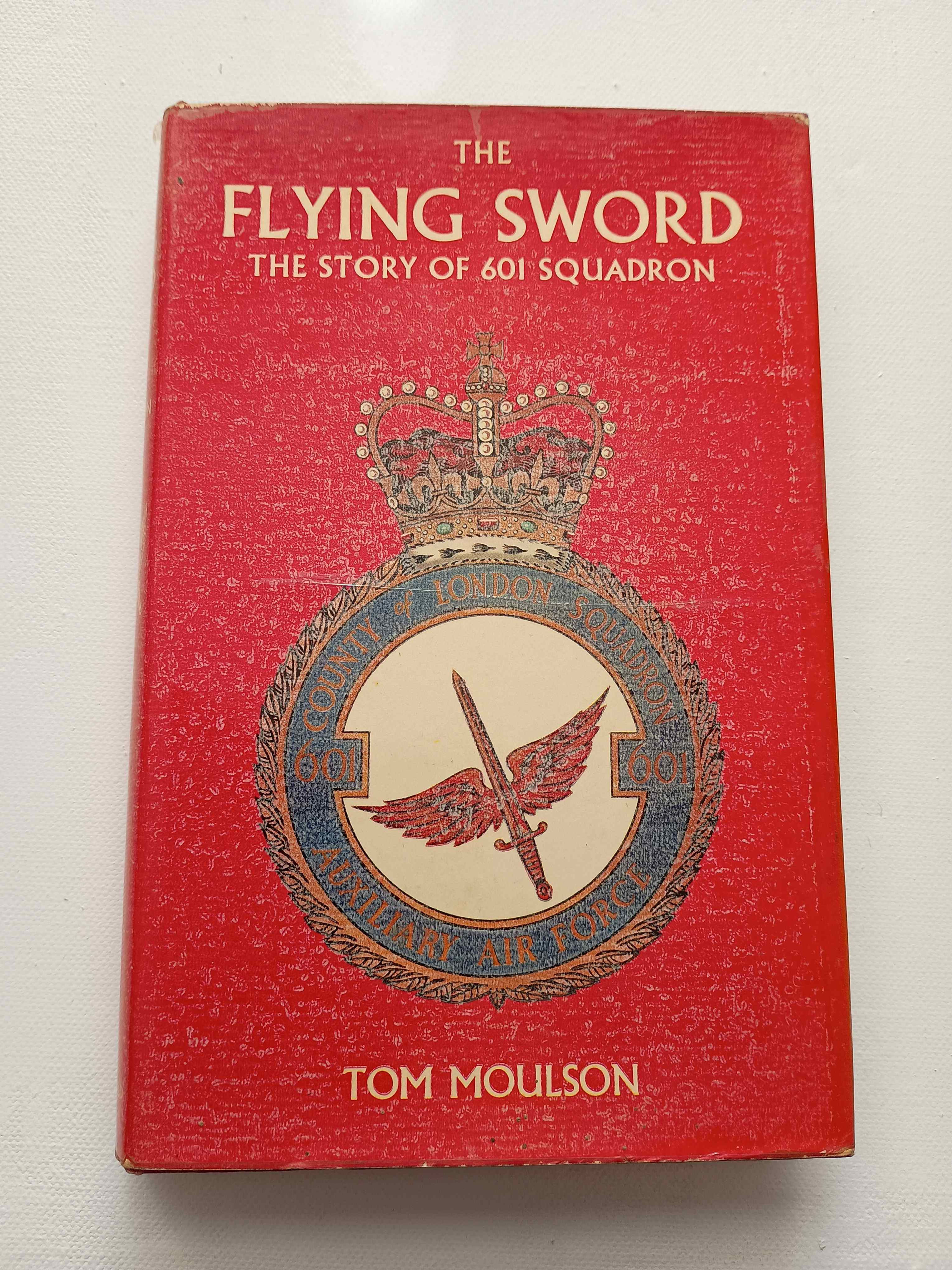 1964 The Flying Sword – The Story of 601 Squadron by Tom Moulson