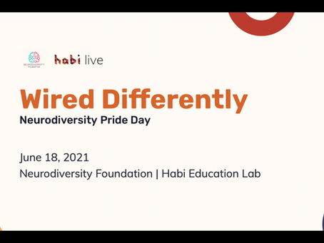 WIRED DIFFERENTLY: Celebrating Neurodiversity Pride Day 2021 with Habi Education Lab