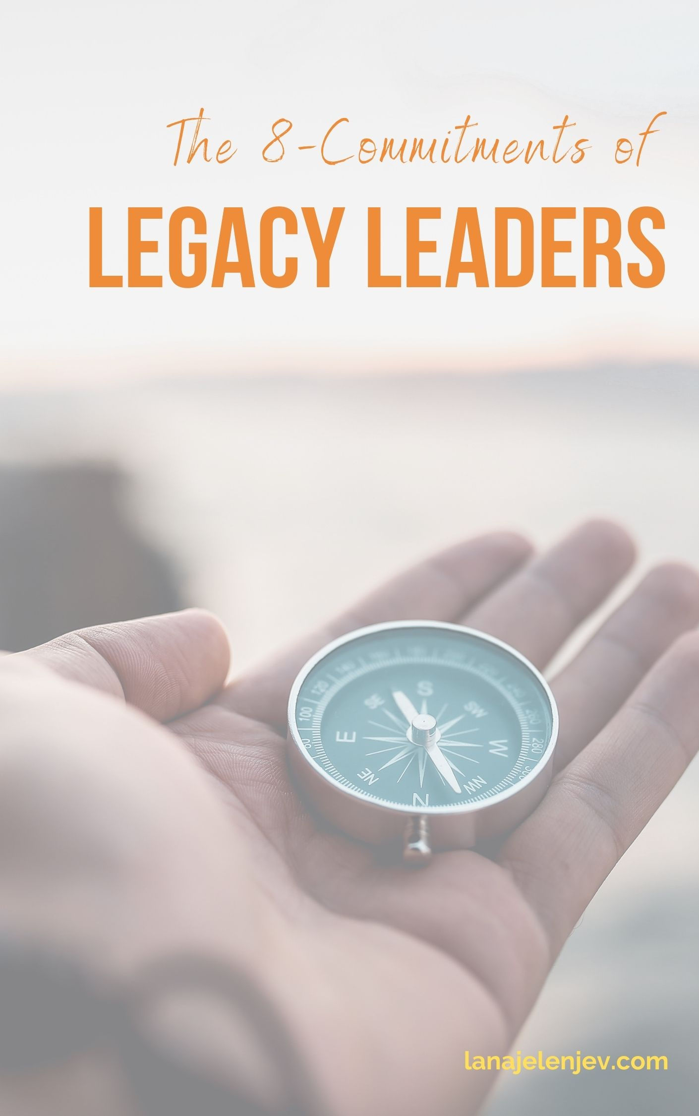 The 8-Commitments of Legacy Leaders