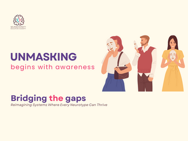 UNMASKING BEGINS WITH AWARENESS