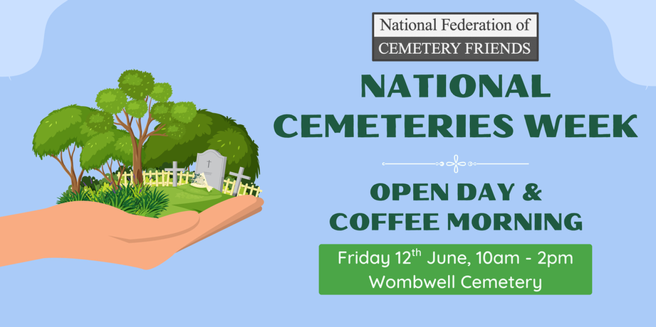 National Cemeteries Week Open Day and Coffee Morning, Friday 12th June, 10am - 2pm, Wombwell Cemetery.