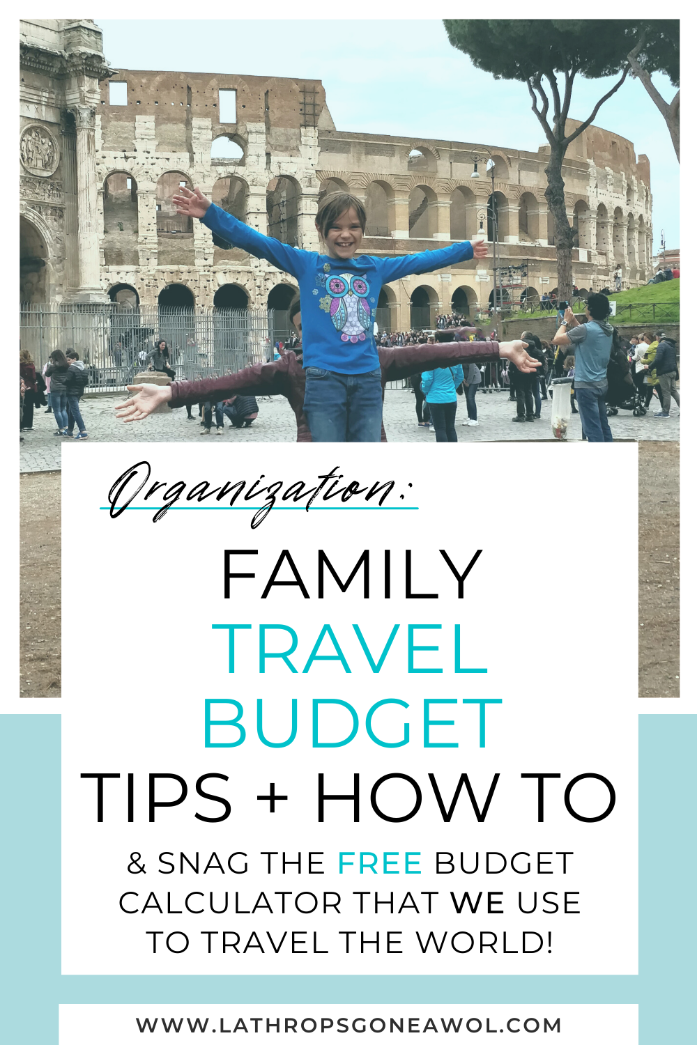 Family Travel Budget Tips For Family Travel World Wide | Lathrops Gone AWOL Family Travel Blog