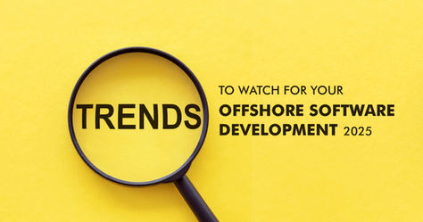 7 Trends to Must Watch Out for Your Offshore Software Development in 2025