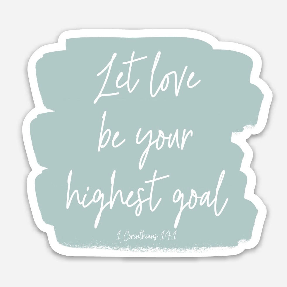 Let Love Be Your Highest Goal Sticker