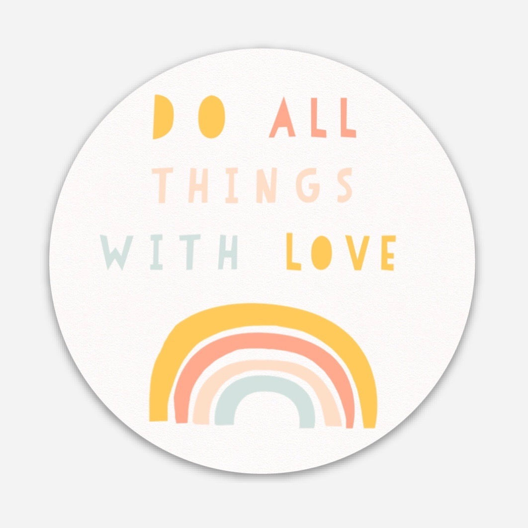 Do All Things with Love Sticker