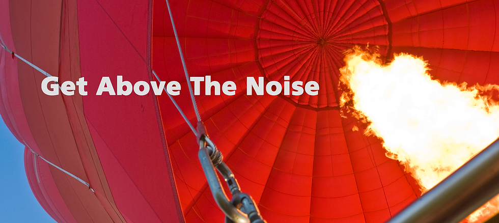 Get Above the Noise