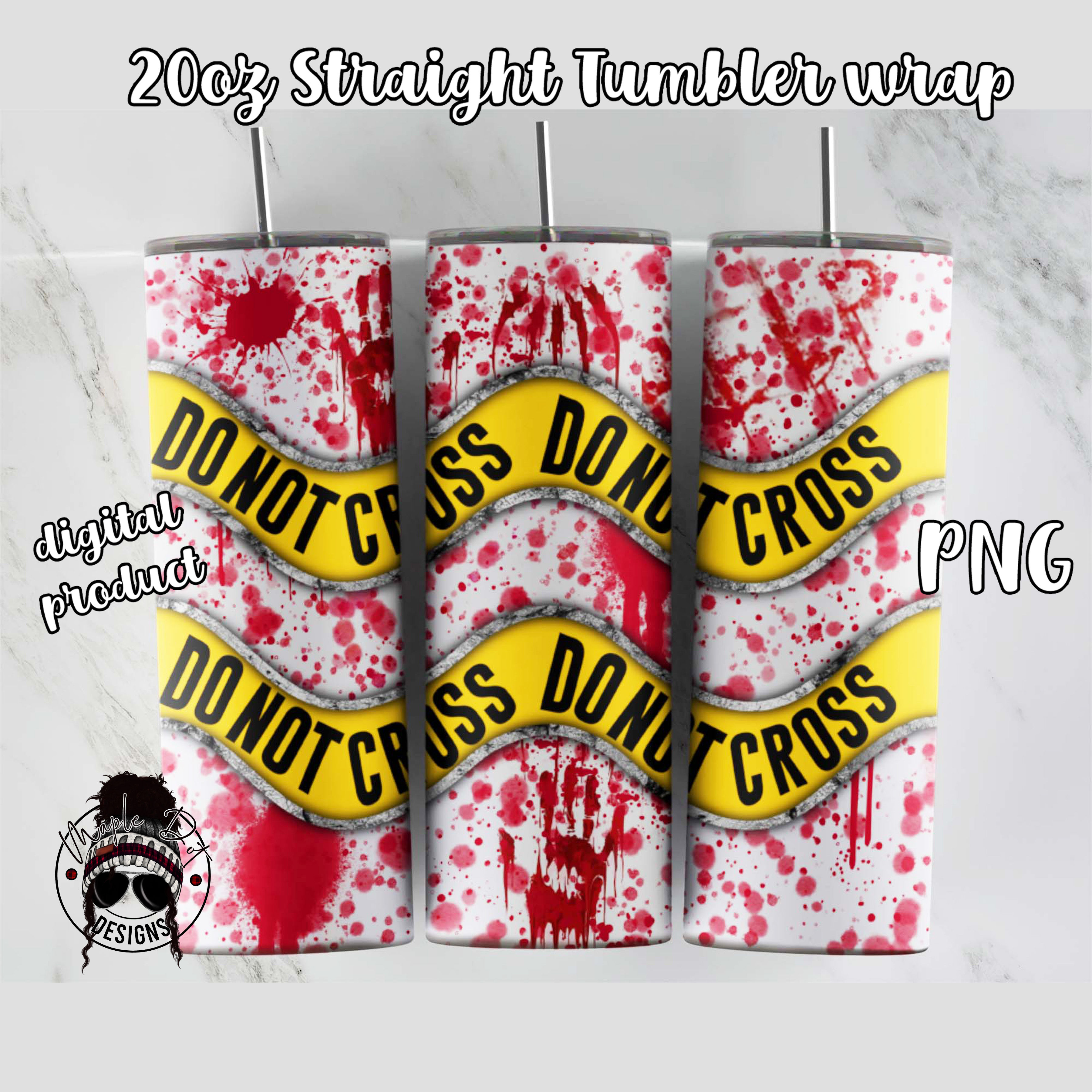 Do Not Cross Bloody Tumbler Wrap | Tumbler Sublimation File