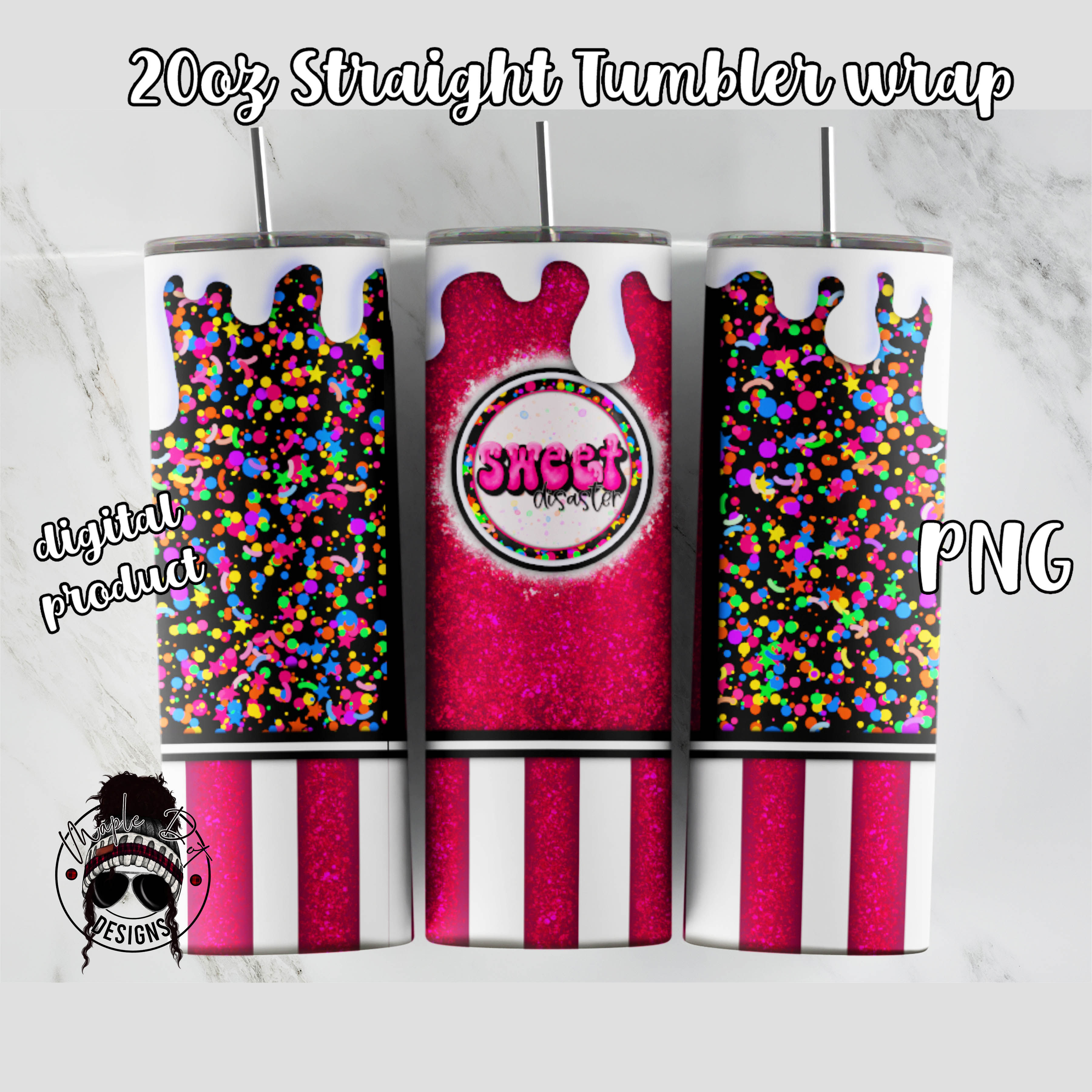 Sweet Disaster Tumbler | 20oz Straight Tumbler Sublimation