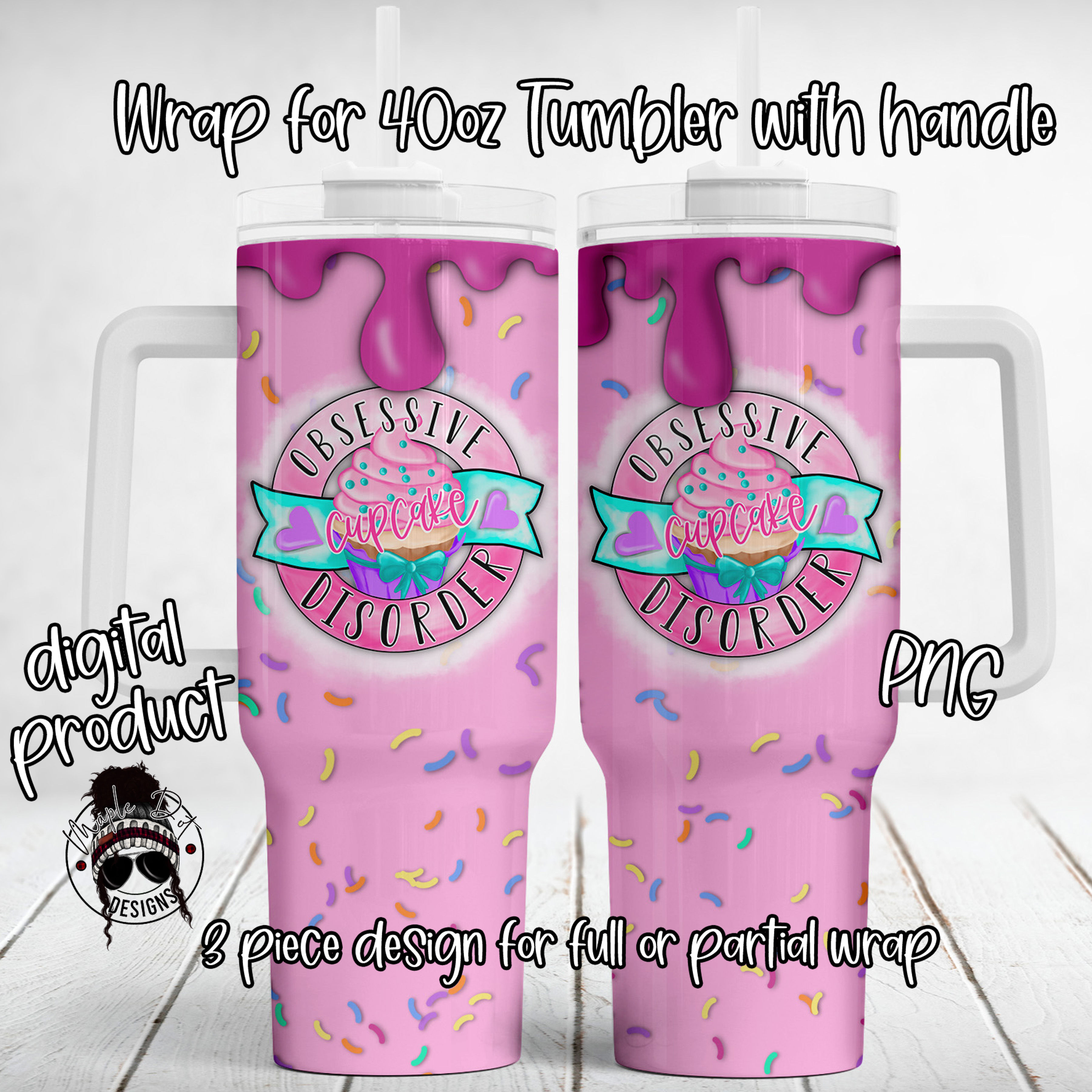 Obsessive Cupcake Disorder 40oz Tumbler Wrap | Tumbler Sublimation