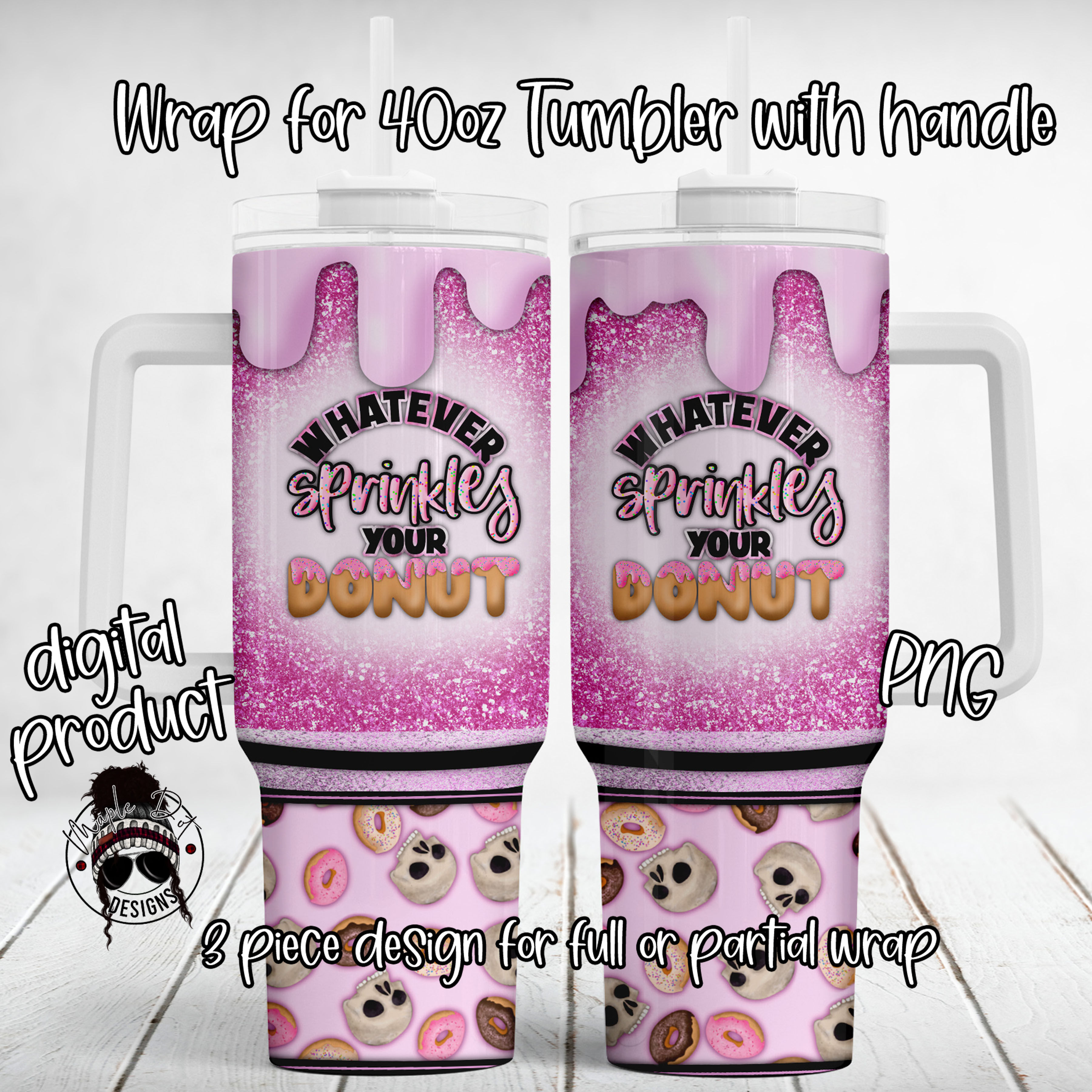 Whatever Sprinkles Your Donut 40oz Tumbler Wrap | Tumbler Sublimation