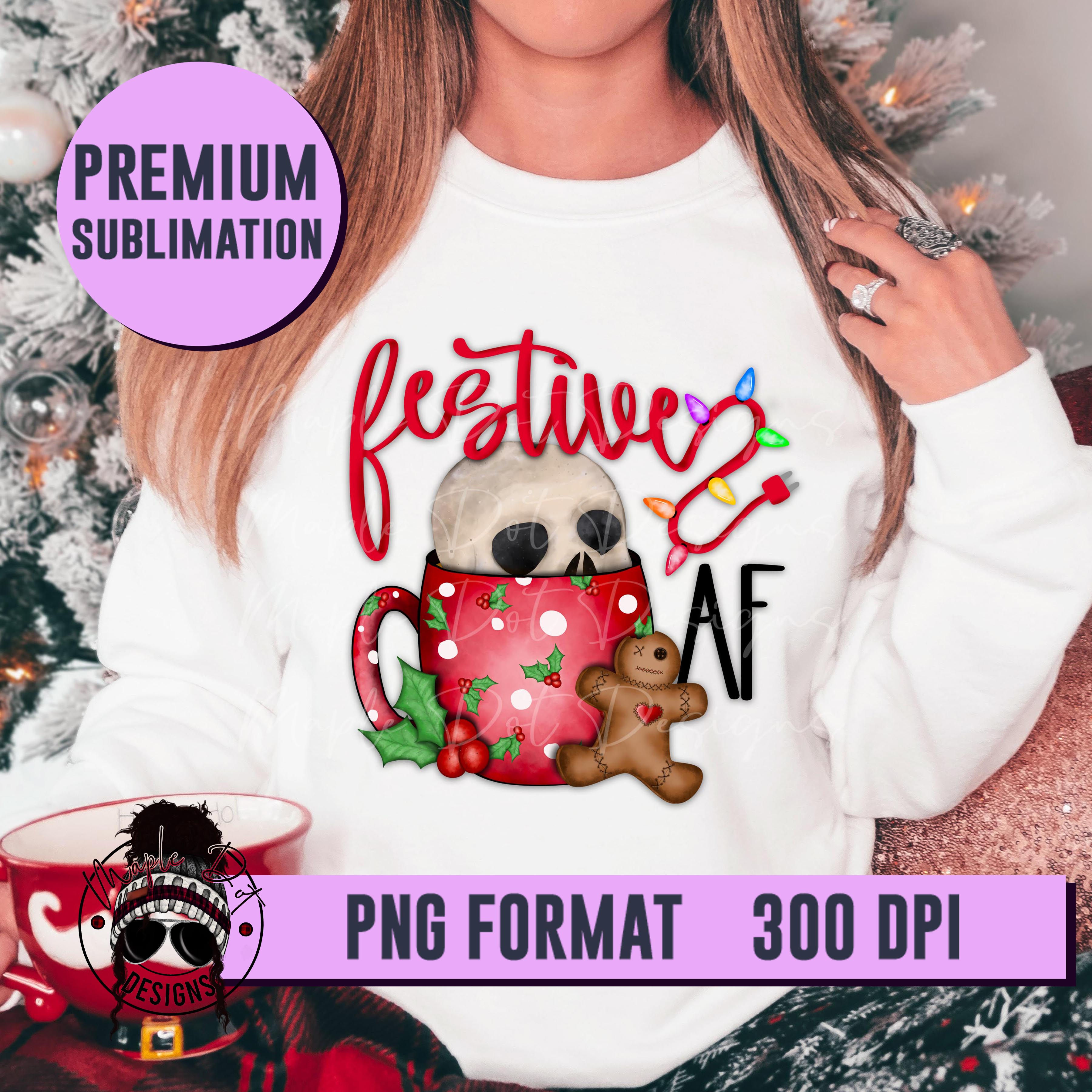 Festive AF PNG | Christmas Sublimation