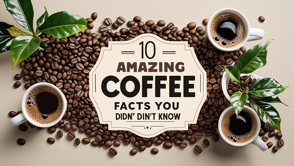 10 Amazing Coffee Facts You Probably Didn’t Know