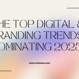 The Top Digital & Branding Trends Dominating 2025