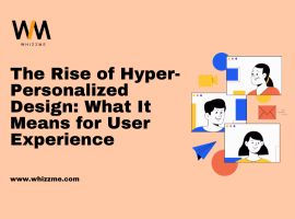 The Rise of Hyper-Personalized Design: What It Means for User Experience